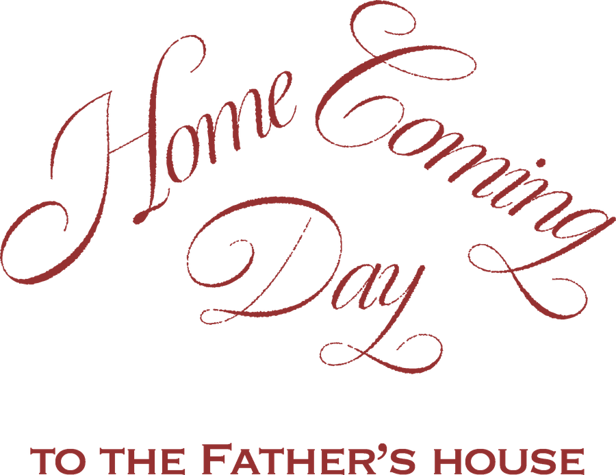 Homecoming Day – To the Father's House